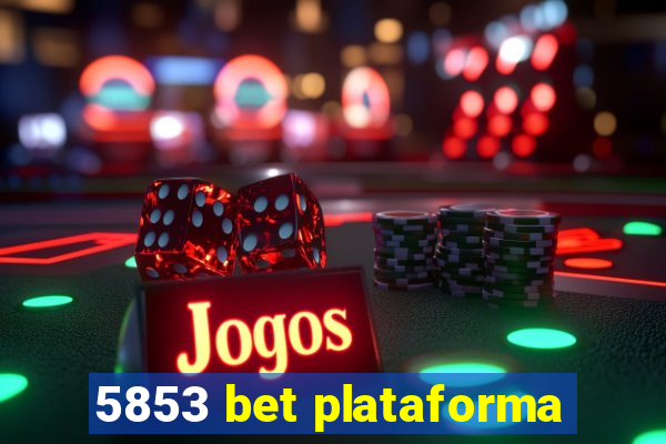 5853 bet plataforma